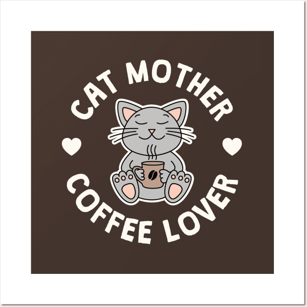 Cat Mother Coffee Lover Wall Art by lemontee